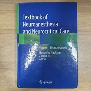 Textbook Of Neuroanesthesia And‎ Neurocritical Care: Vol. I Neuroanesthesia NEW